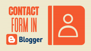 Read more about the article How to Add Contact Form in Blogger Blog? – Easy Way