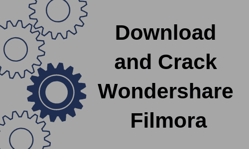 You are currently viewing How to Download and Crack Wondershare Filmora?