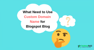 Read more about the article Why You Should Have A Domain Name For Blogspot Blog?