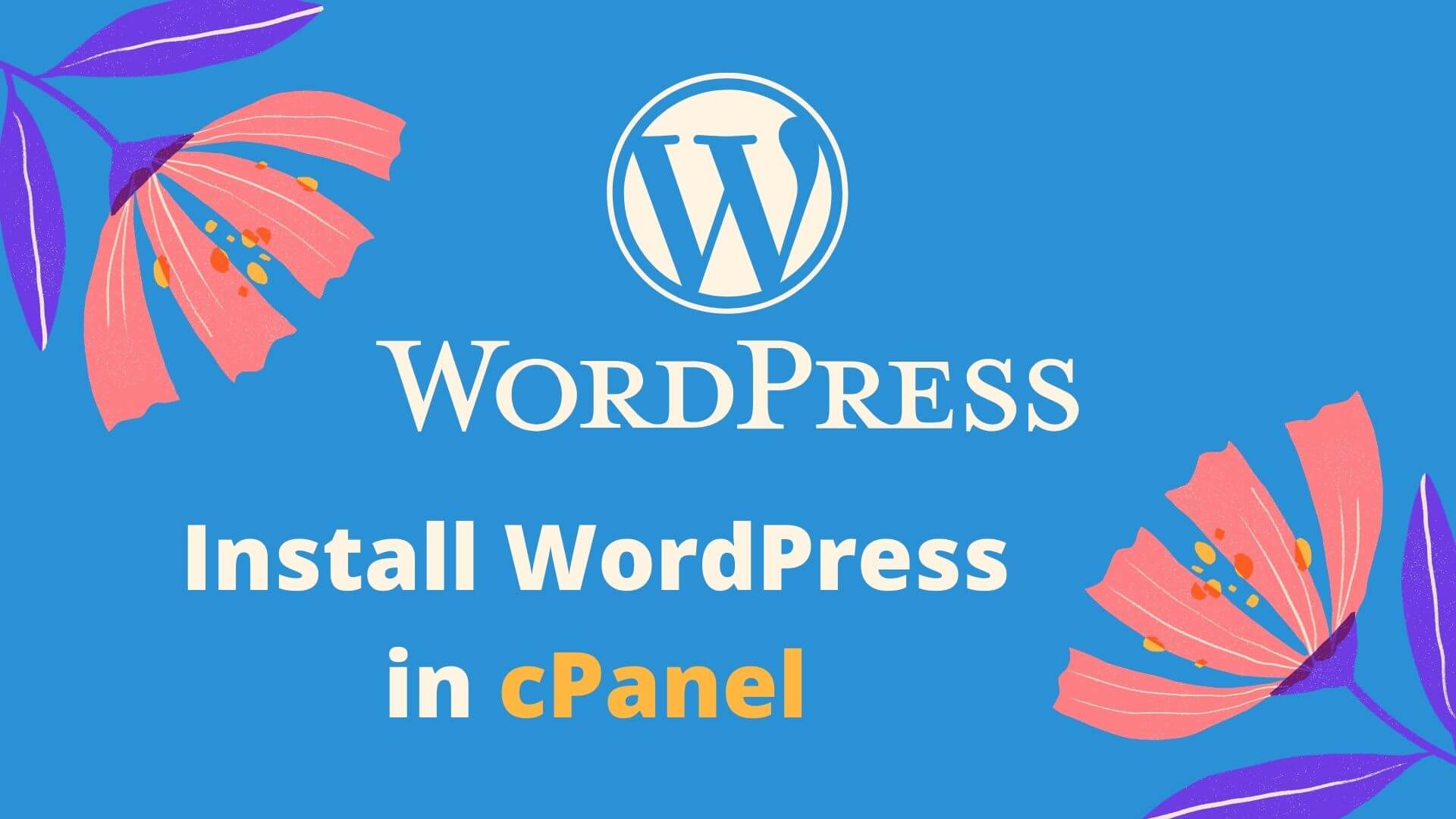 You are currently viewing How to Install WordPress in cPanel 2020