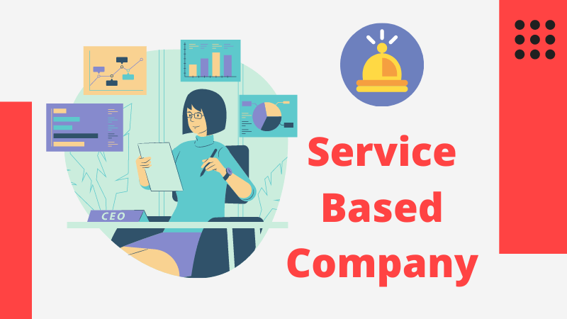 You are currently viewing What are Service based Companies? Everything You Need to Know