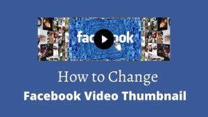Read more about the article How to change Facebook video thumbnail if video already uploaded