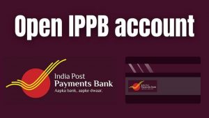 Read more about the article How You Can Open an Indian Post Payment Bank Account?