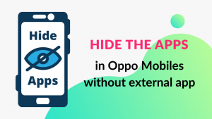 Read more about the article How to Hide Apps in Oppo Phone Without Third-Party Application?