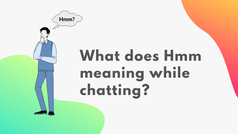 what does hmm meaning in whatsapp