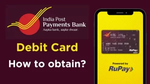 Read more about the article How to Get India Post Payment Bank Debit Card?