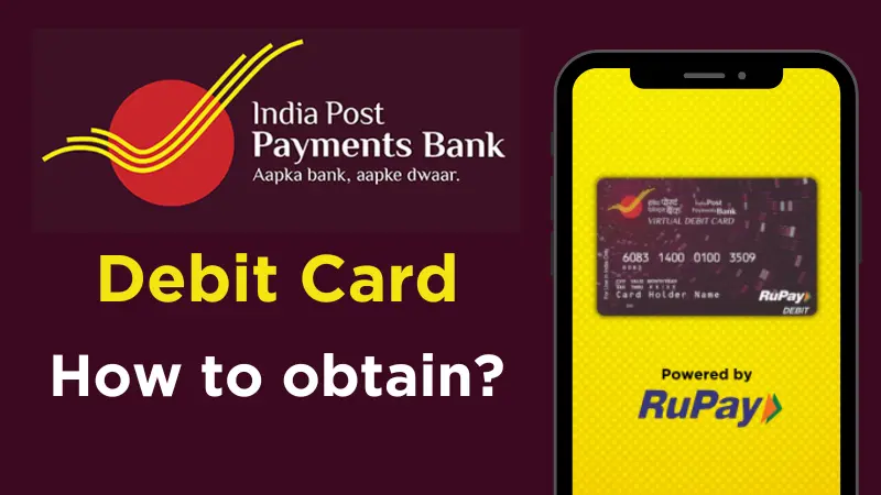 You are currently viewing How to Get India Post Payment Bank Debit Card?