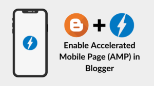 Read more about the article How to enable AMP for a Blogger blog?