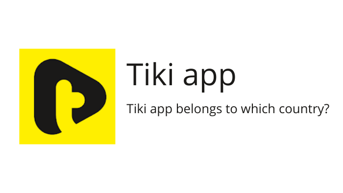 You are currently viewing Tiki app belongs to which country?
