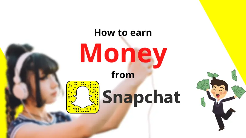 You are currently viewing How to earn from Snapchat – Genuine ways to make money with Snap