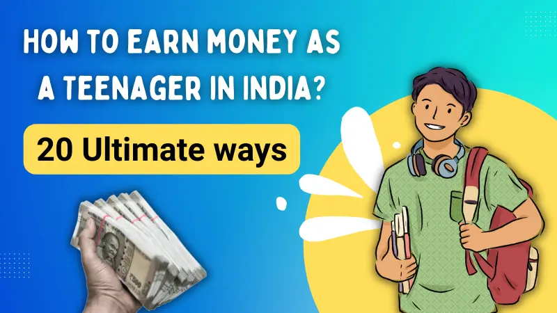 how to earn money as a teenager in india