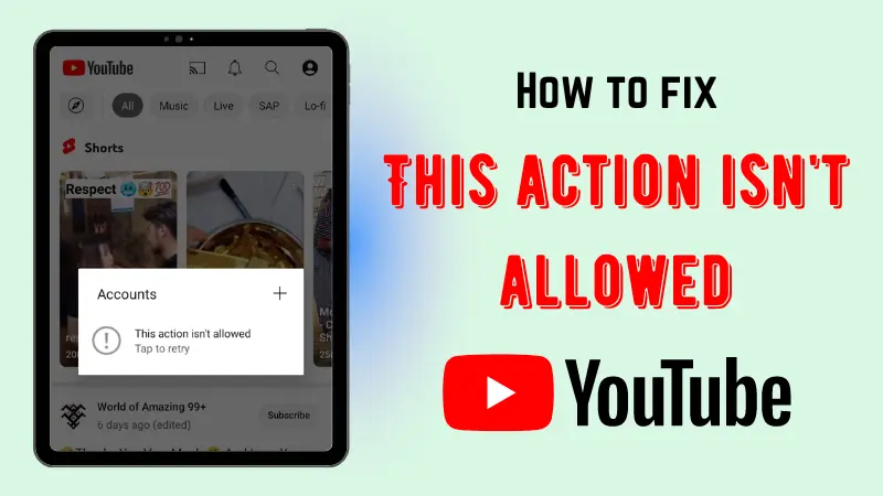 this action isn't allowed on youtube