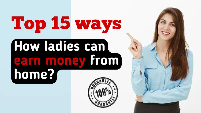 You are currently viewing Top 15 ways for Ladies to earn money while Sitting at home