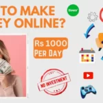 How to earn Rs 1000 per day without investment online?