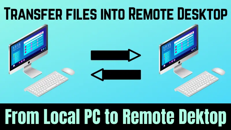 You are currently viewing How to transfer files from a local to a remote desktop?